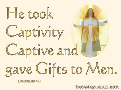 Ephesians 4:8 He Took Prisoners Captive And Gave Gifts (yellow)